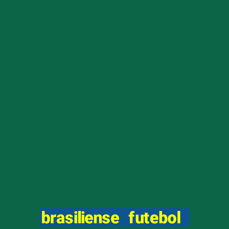 brasiliense futebol clube maior de 18